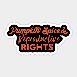 pumpkin spice and reproductive rights Sticker